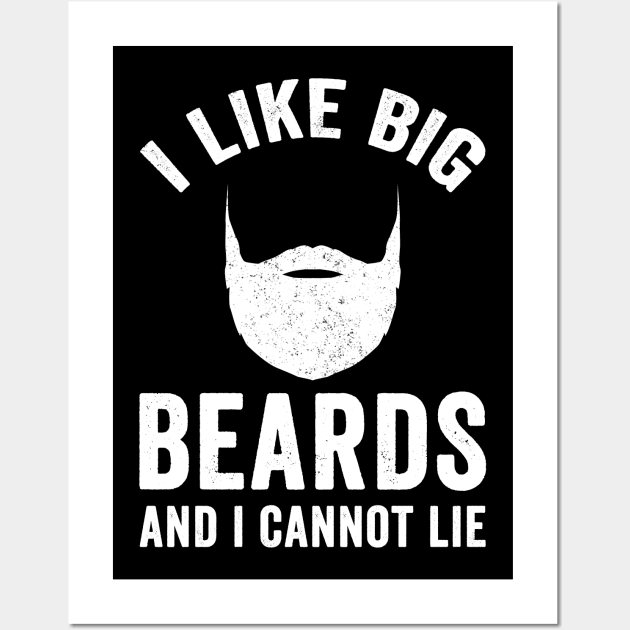 I like big beards and I cannot lie Wall Art by captainmood